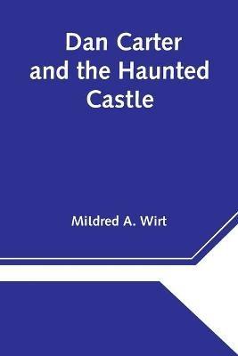 Dan Carter and the Haunted Castle - Mildred A Wirt - cover