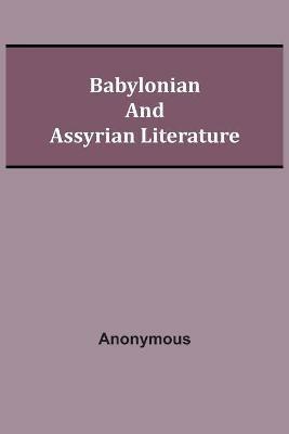 Babylonian and Assyrian Literature - Anonymous - cover