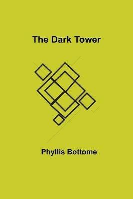 The Dark Tower - Phyllis Bottome - cover