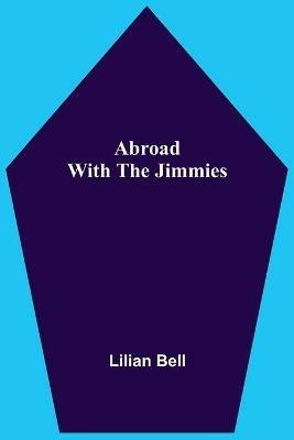 Abroad With The Jimmies - Lilian Bell - cover