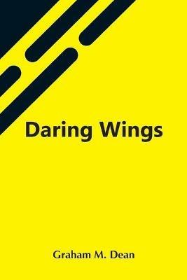 Daring Wings - Graham M Dean - cover