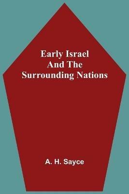 Early Israel and the Surrounding Nations - A H Sayce - cover