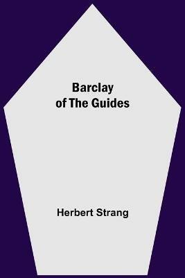 Barclay Of The Guides - Herbert Strang - cover
