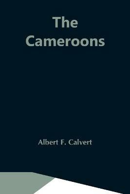 The Cameroons - Albert F Calvert - cover