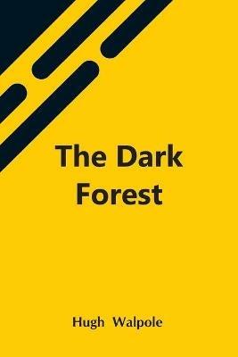 The Dark Forest - Hugh Walpole - cover
