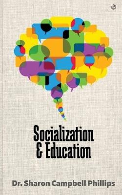 Socialization and Education: Education and Learning - Sharon Campbell-Phillips - cover