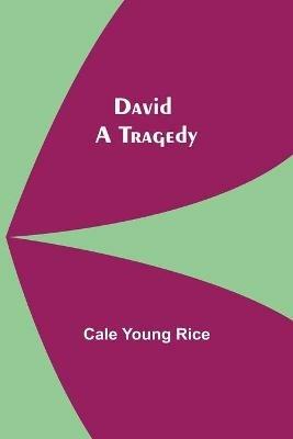 David: A Tragedy - Cale Young Rice - cover
