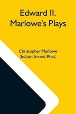 Edward Ii. Marlowe'S Plays