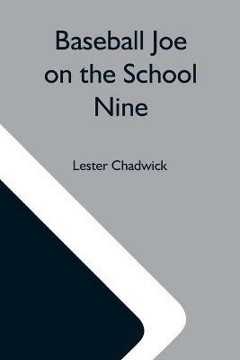 Baseball Joe On The School Nine; Or, Pitching For The Blue Banner - Lester Chadwick - cover