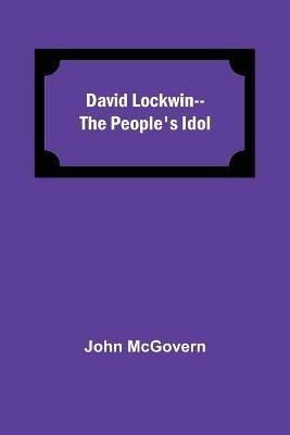 David Lockwin--The People'S Idol - John McGovern - cover