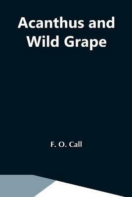 Acanthus And Wild Grape - F O Call - cover
