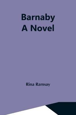 Barnaby; A Novel - Rina Ramsay - cover