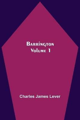 Barrington. Volume 1 - Charles James Lever - cover