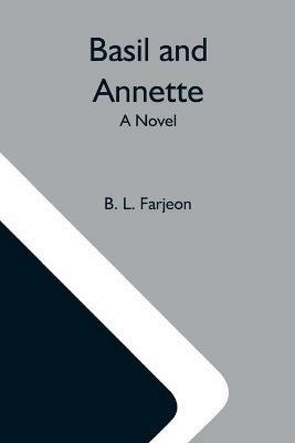 Basil And Annette; A Novel - B L Farjeon - cover