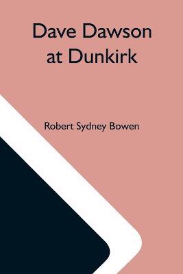 Dave Dawson At Dunkirk - Robert Sydney Bowen - cover