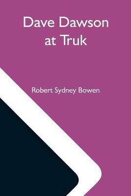 Dave Dawson At Truk - Robert Sydney Bowen - cover