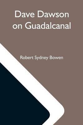 Dave Dawson On Guadalcanal - Robert Sydney Bowen - cover