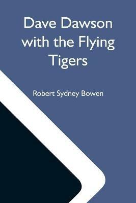 Dave Dawson With The Flying Tigers - Robert Sydney Bowen - cover