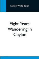 Eight Years' Wandering In Ceylon