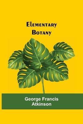 Elementary Botany - George Francis Atkinson - cover