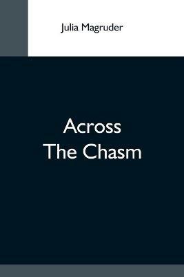 Across The Chasm - Julia Magruder - cover