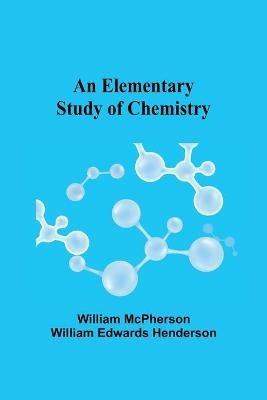 An Elementary Study of Chemistry - William McPherson - cover