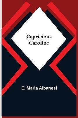 Capricious Caroline - E Maria Albanesi - cover