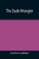 The Dude Wrangler