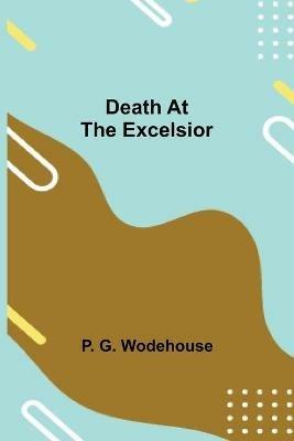 Death at the Excelsior - P G Wodehouse - cover
