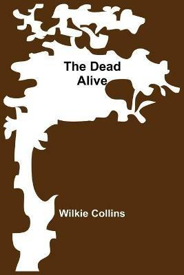 The Dead Alive - Wilkie Collins - cover