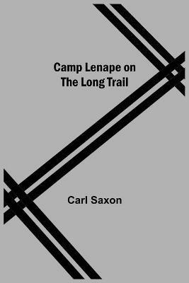 Camp Lenape On The Long Trail - Carl Saxon - cover