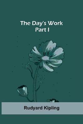 The Day's Work - Part I - Rudyard Kipling - cover