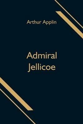 Admiral Jellicoe - Arthur Applin - cover
