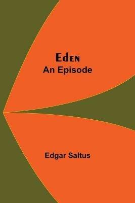 Eden; An Episode - Edgar Saltus - cover