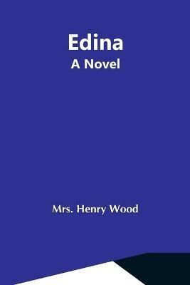 Edina; A Novel - Henry Wood - cover
