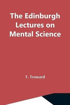 The Edinburgh Lectures On Mental Science - T Troward - cover