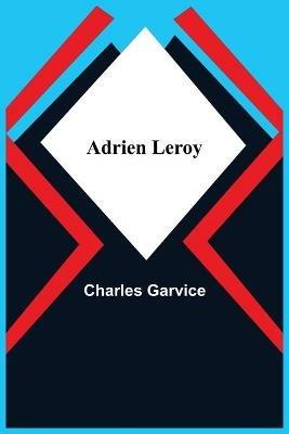 Adrien Leroy - Charles Garvice - cover