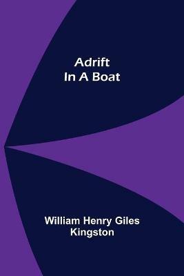 Adrift in a Boat - William Henry Giles Kingston - cover