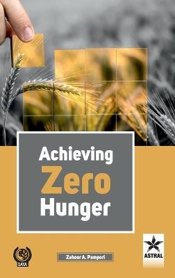 Achieving Zero Hunger - Zahoor A Pampori - cover
