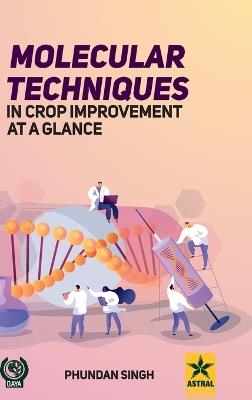 Molecular Techniques in Crop Improvement at a Glance - Phundan Singh - cover