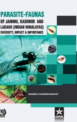 Parasite Faunas of Jammu Kashmir and Ladakh (Indian Himalayas): Diversity Impact and Importance - Ramesh Chander Bhagat - cover