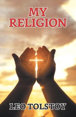 My Religion - Leo Tolstoy - cover