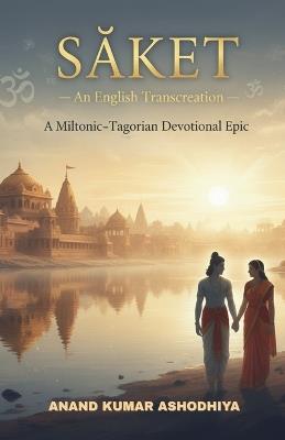 SĀket: An English Transcreation - Anand Kumar Ashodhiya - cover