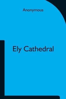 Ely Cathedral - Anonymous - cover