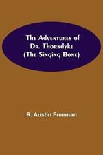 The Adventures of Dr. Thorndyke; (The Singing Bone)