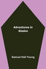 Adventures in Alaska