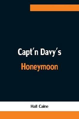 Capt'n Davy's Honeymoon - Hall Caine - cover