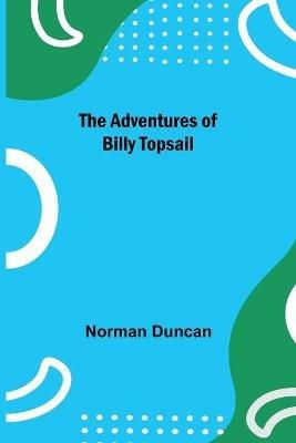 The Adventures of Billy Topsail - Norman Duncan - cover