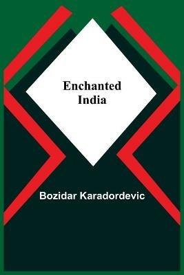 Enchanted India - Bozidar Karadordevic - cover