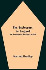 The Enclosures In England: An Economic Reconstruction